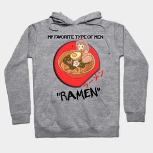 MY FAVORITE TYPE OF MEN RAMEN, Anime Ramen Noodle Girl Funny Food Hoodie